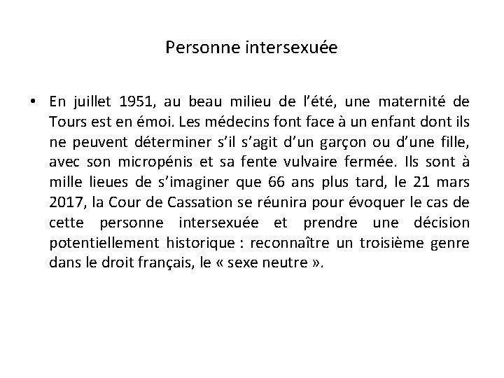 Personne intersexuée • En juillet 1951, au beau milieu de l’été, une maternité de