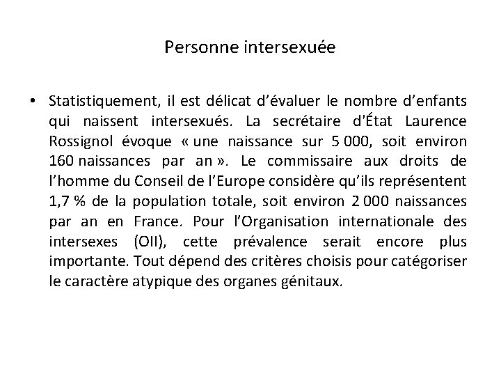 Personne intersexuée • Statistiquement, il est délicat d’évaluer le nombre d’enfants qui naissent intersexués.