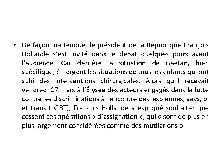  • De façon inattendue, le président de la République François Hollande s’est invité