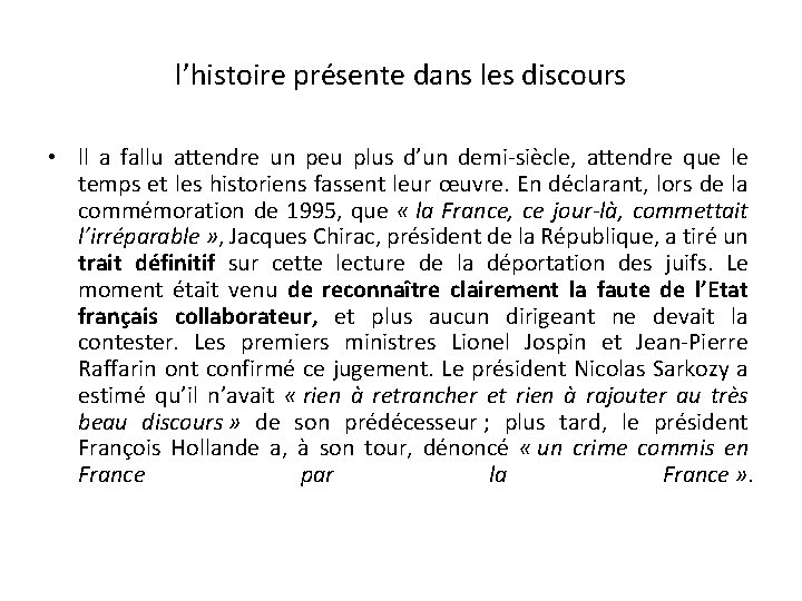 l’histoire présente dans les discours • ll a fallu attendre un peu plus d’un