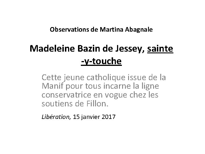 Observations de Martina Abagnale Madeleine Bazin de Jessey, sainte -y-touche Cette jeune catholique issue