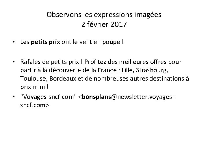 Observons les expressions imagées 2 février 2017 • Les petits prix ont le vent