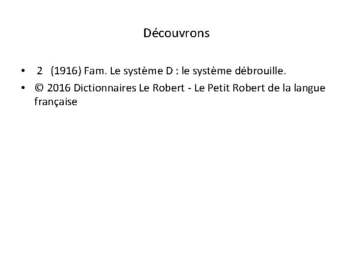 Découvrons • 2 (1916) Fam. Le système D : le système débrouille. • ©