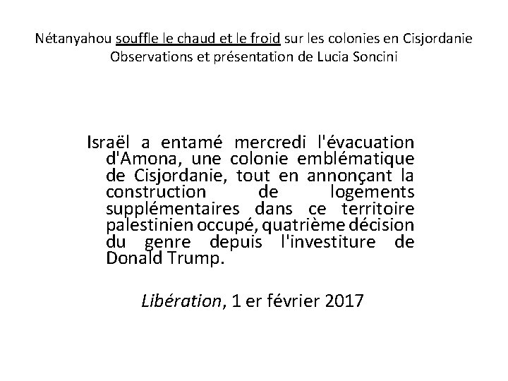 Nétanyahou souffle le chaud et le froid sur les colonies en Cisjordanie Observations et