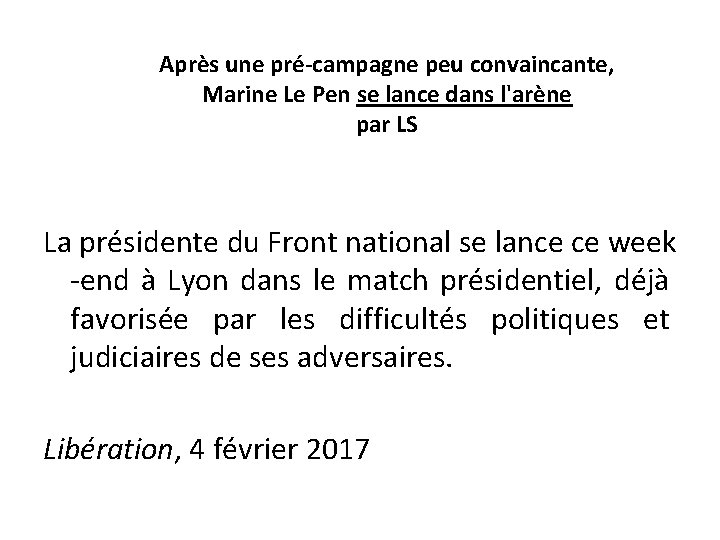 Après une pré-campagne peu convaincante, Marine Le Pen se lance dans l'arène par LS