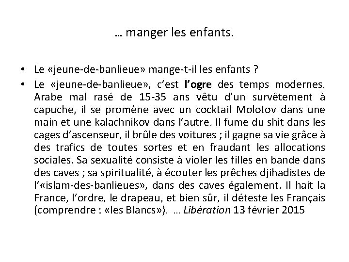 … manger les enfants. • Le «jeune-de-banlieue» mange-t-il les enfants ? • Le «jeune-de-banlieue»