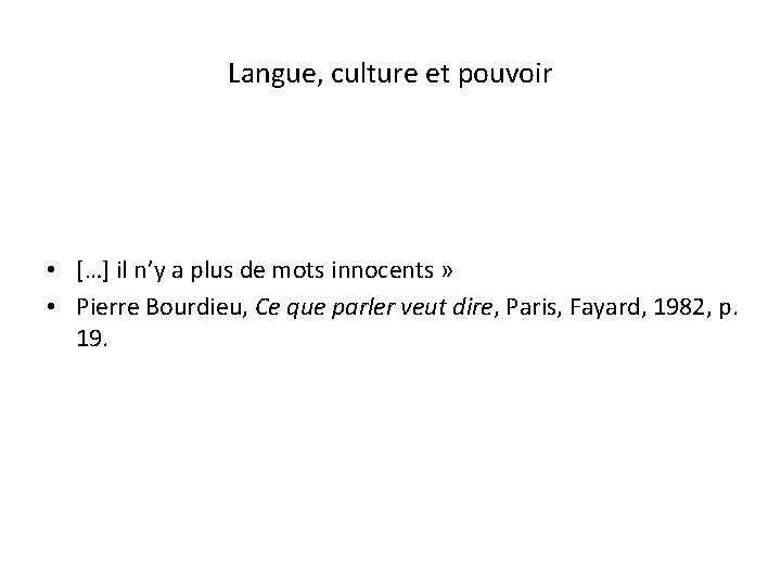 Langue, culture et pouvoir • […] il n’y a plus de mots innocents »