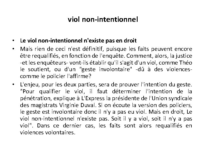 viol non-intentionnel • Le viol non-intentionnel n'existe pas en droit • Mais rien de