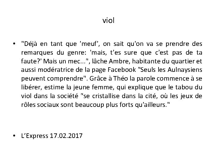 viol • "Déjà en tant que 'meuf', on sait qu'on va se prendre des