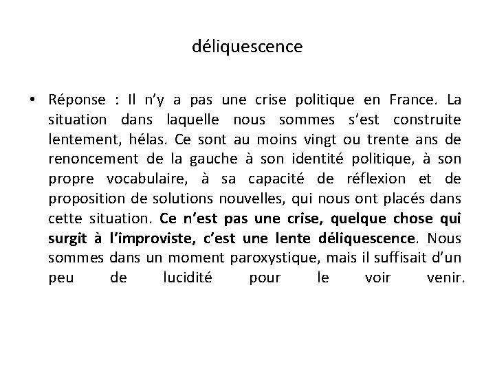 déliquescence • Réponse : Il n’y a pas une crise politique en France. La