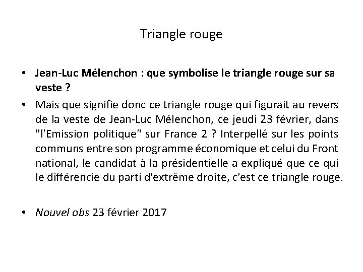 Triangle rouge • Jean-Luc Mélenchon : que symbolise le triangle rouge sur sa veste