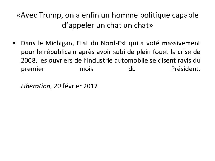  «Avec Trump, on a enfin un homme politique capable d’appeler un chat» •