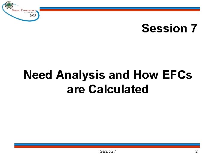 Session 7 Session 7 Need Analysis and How