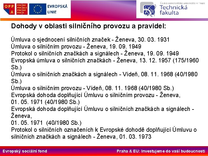 Dohody v oblasti silničního provozu a pravidel: Úmluva o sjednocení silničních značek - Ženeva,