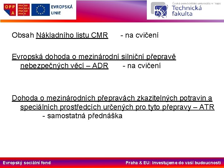 Obsah Nákladního listu CMR - na cvičení Evropská dohoda o mezinárodní silniční přepravě nebezpečných