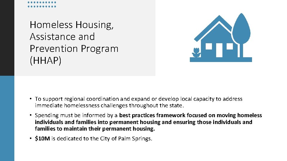 Homeless Housing, Assistance and Prevention Program (HHAP) • To support regional coordination and expand