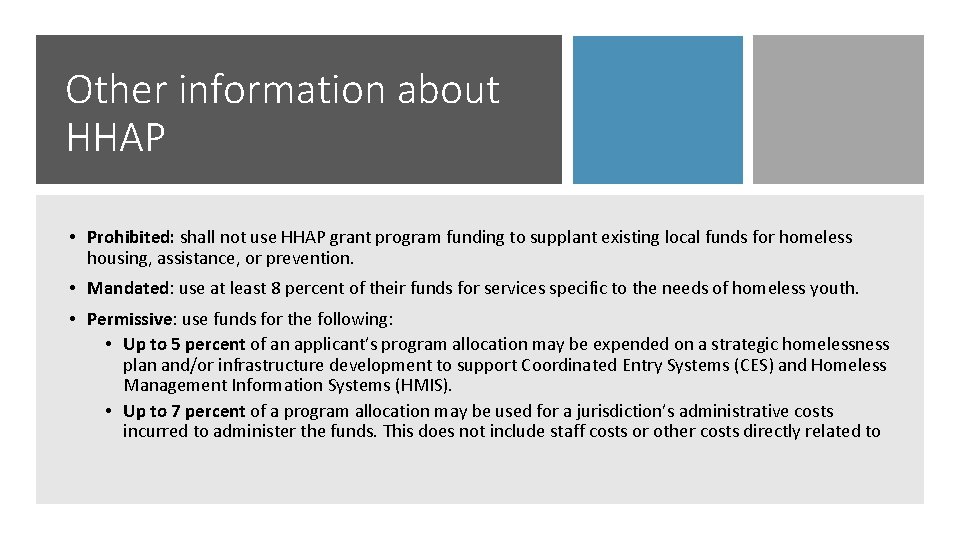 Other information about HHAP • Prohibited: shall not use HHAP grant program funding to