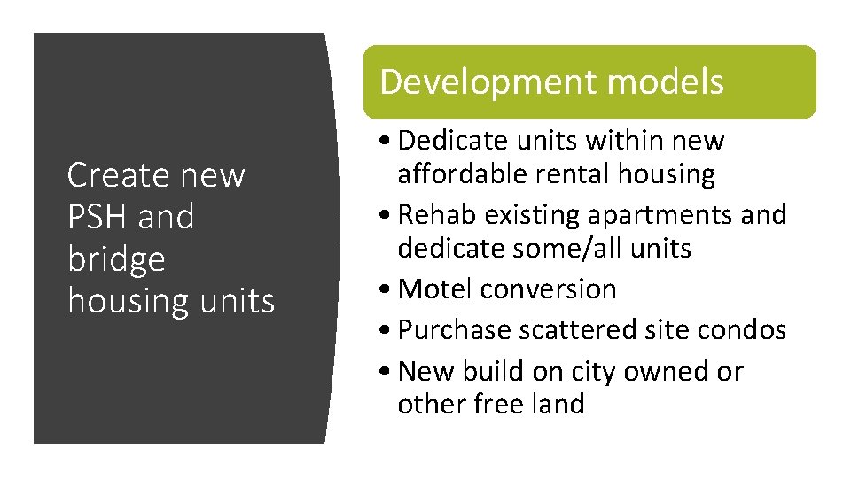 Development models Create new PSH and bridge housing units • Dedicate units within new