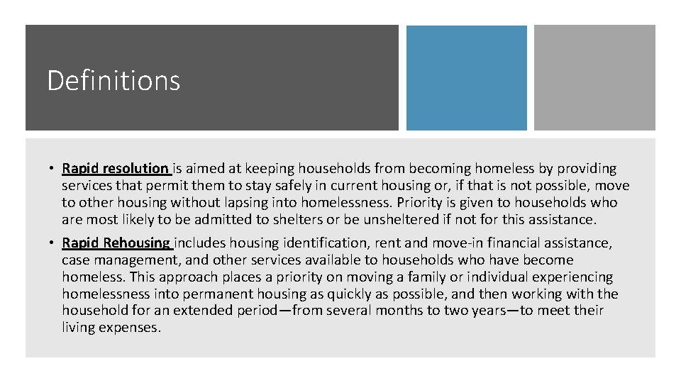 Definitions • Rapid resolution is aimed at keeping households from becoming homeless by providing