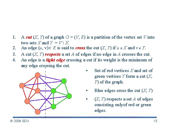 Related Notions 1. 2. 3. 4. A cut (X, Y) of a graph G