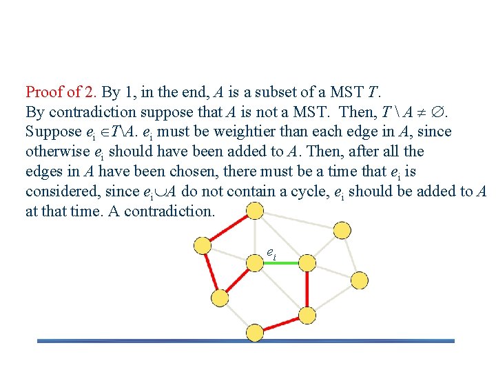 Correctness (cont. ) Proof of 2. By 1, in the end, A is a