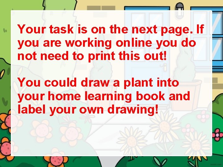 Your task is on the next page. If you are working online you do