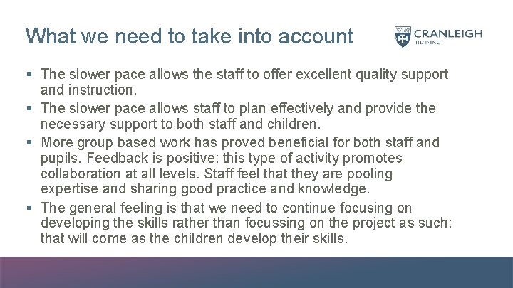 What we need to take into account § The slower pace allows the staff
