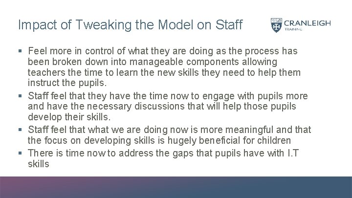 Impact of Tweaking the Model on Staff § Feel more in control of what