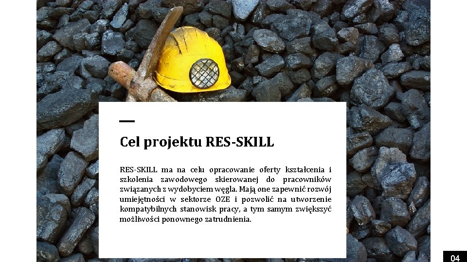Cel projektu RES-SKILL ma na celu opracowanie oferty kształcenia i szkolenia zawodowego skierowanej do