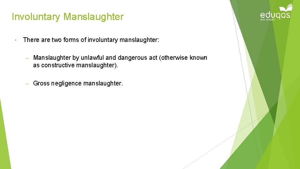 Involuntary Manslaughter • There are two forms of involuntary manslaughter: – Manslaughter by unlawful