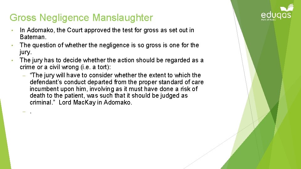 Gross Negligence Manslaughter • • • In Adomako, the Court approved the test for