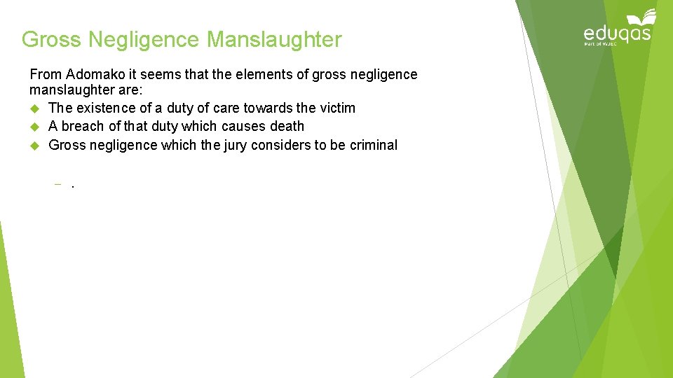 Gross Negligence Manslaughter From Adomako it seems that the elements of gross negligence manslaughter