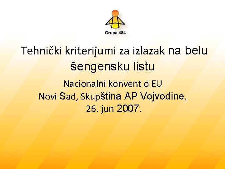 Tehnički kriterijumi za izlazak na belu šengensku listu Nacionalni konvent o EU Novi Sad,