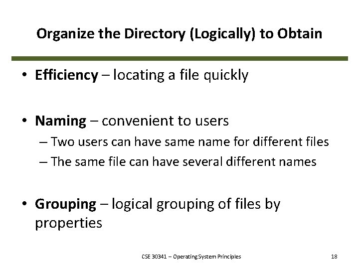 Organize the Directory (Logically) to Obtain • Efficiency – locating a file quickly •