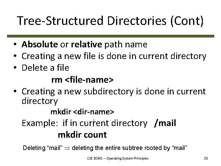 Tree-Structured Directories (Cont) • Absolute or relative path name • Creating a new file