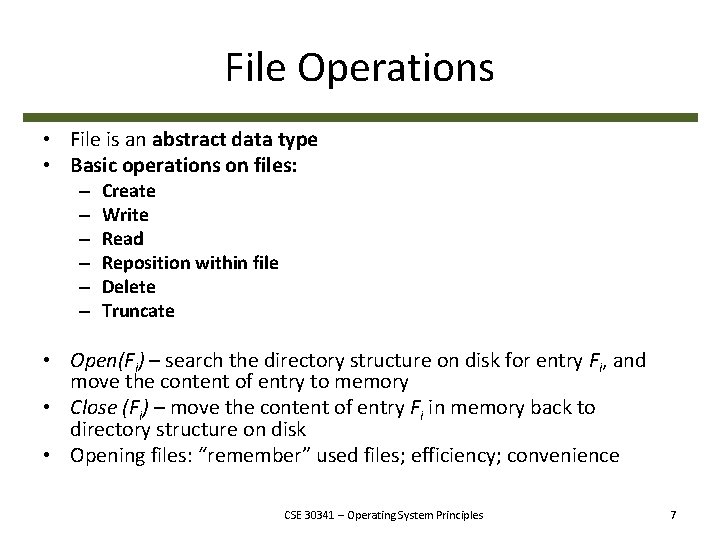 File Operations • File is an abstract data type • Basic operations on files: