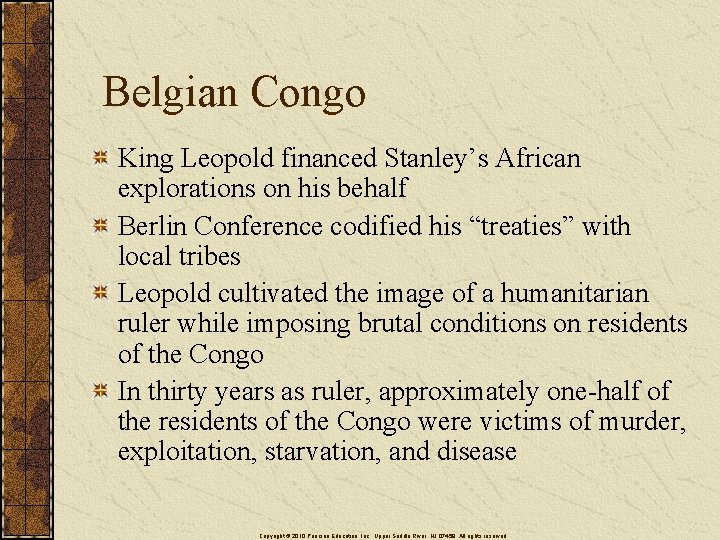 Belgian Congo King Leopold financed Stanley’s African explorations on his behalf Berlin Conference codified