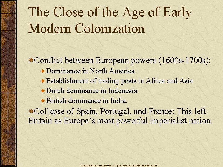 The Close of the Age of Early Modern Colonization Conflict between European powers (1600