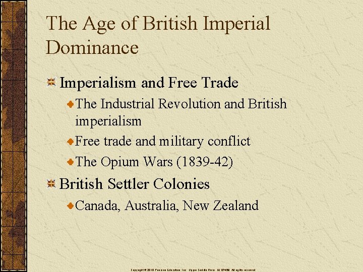The Age of British Imperial Dominance Imperialism and Free Trade The Industrial Revolution and