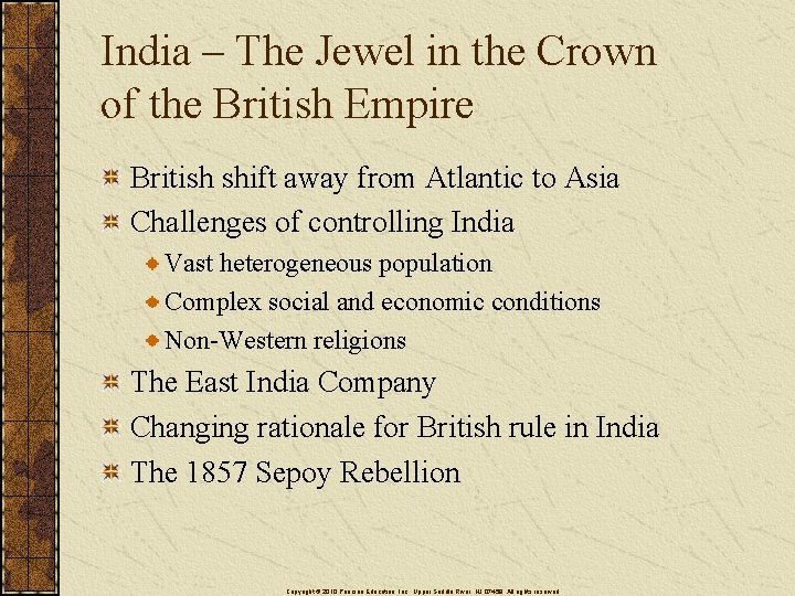 India – The Jewel in the Crown of the British Empire British shift away