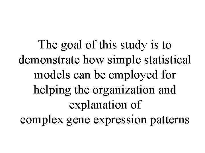 The goal of this study is to demonstrate how simple statistical models can be