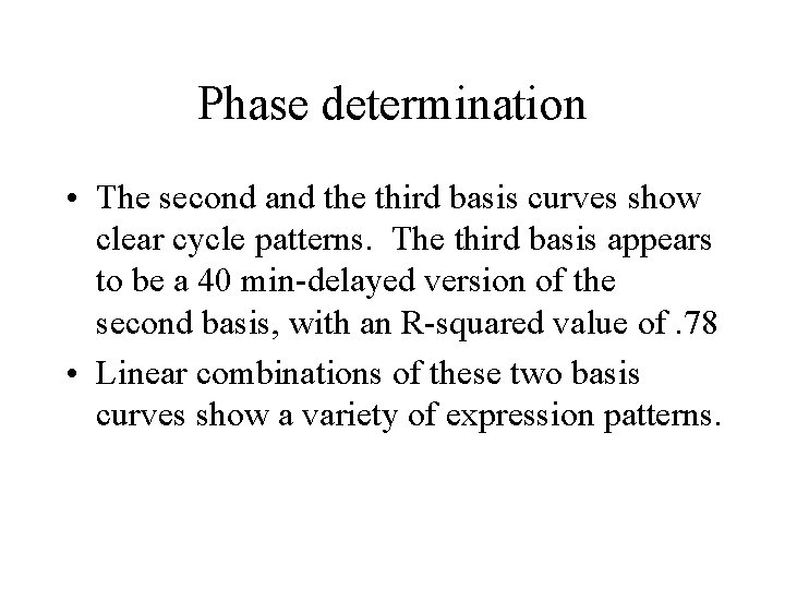 Phase determination • The second and the third basis curves show clear cycle patterns.