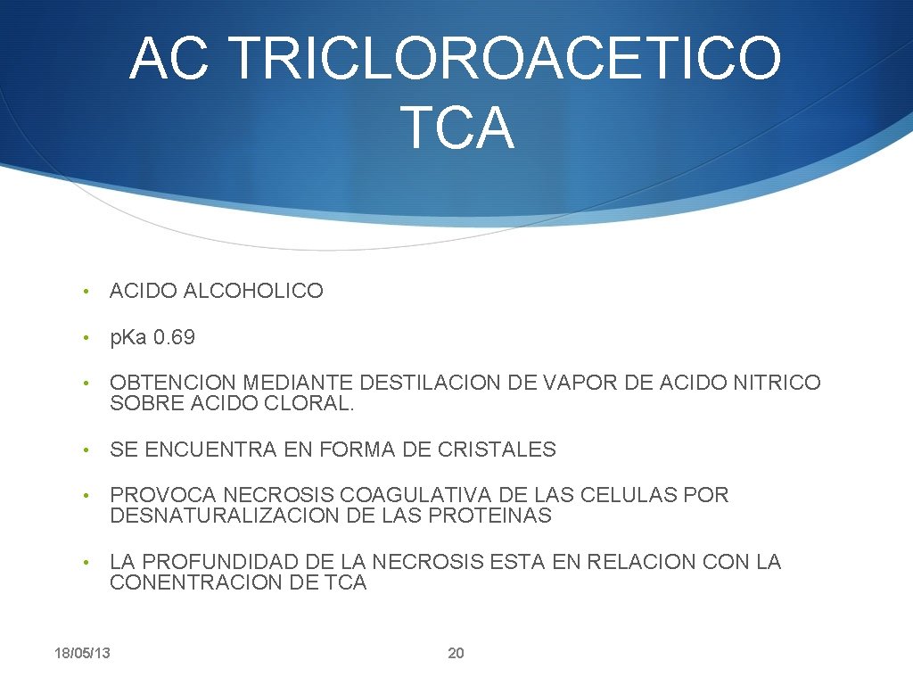 AC TRICLOROACETICO TCA • ACIDO ALCOHOLICO • p. Ka 0. 69 • OBTENCION MEDIANTE