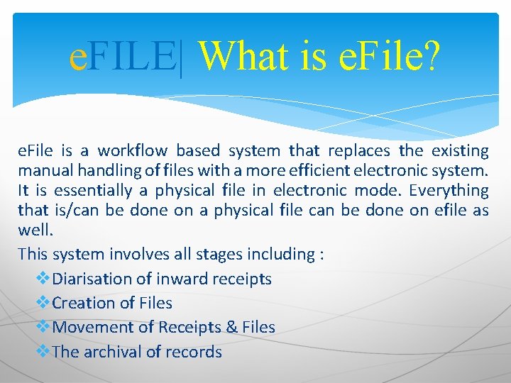 e. FILE| What is e. File? e. File is a workflow based system that e. FILE| What is e. File? e. File is a workflow based system that