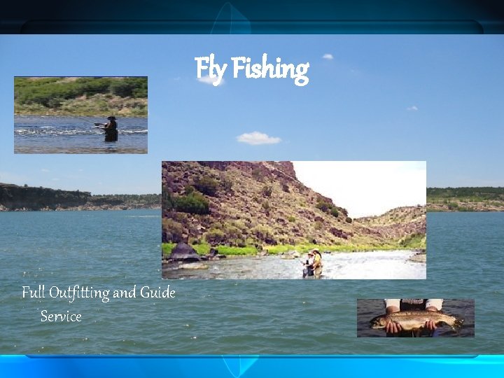 Fly Fishing Full Outfitting and Guide Service 