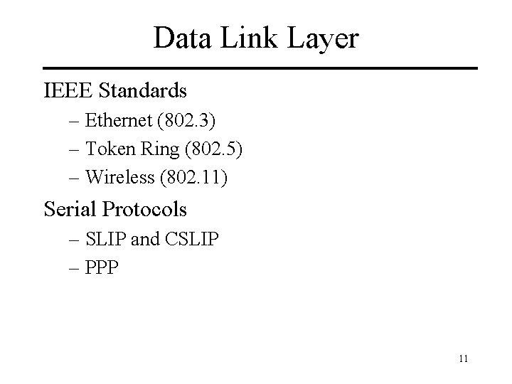 Data Link Layer IEEE Standards – Ethernet (802. 3) – Token Ring (802. 5)