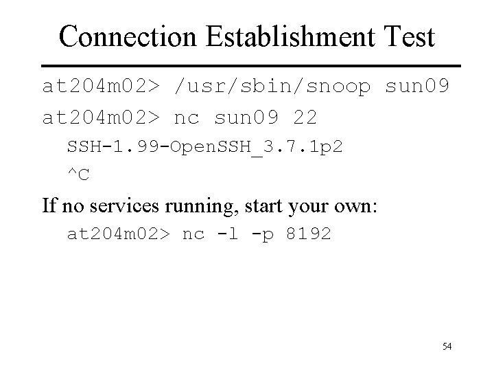 Connection Establishment Test at 204 m 02> /usr/sbin/snoop sun 09 at 204 m 02>