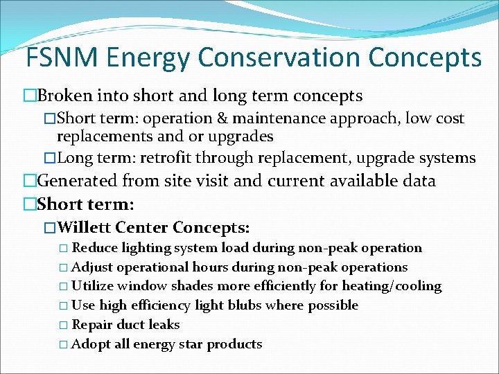 FSNM Energy Conservation Concepts �Broken into short and long term concepts �Short term: operation