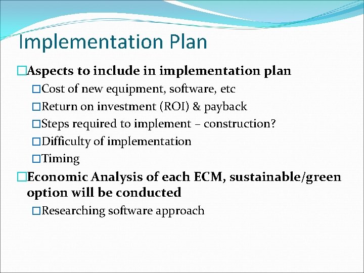 Implementation Plan �Aspects to include in implementation plan �Cost of new equipment, software, etc