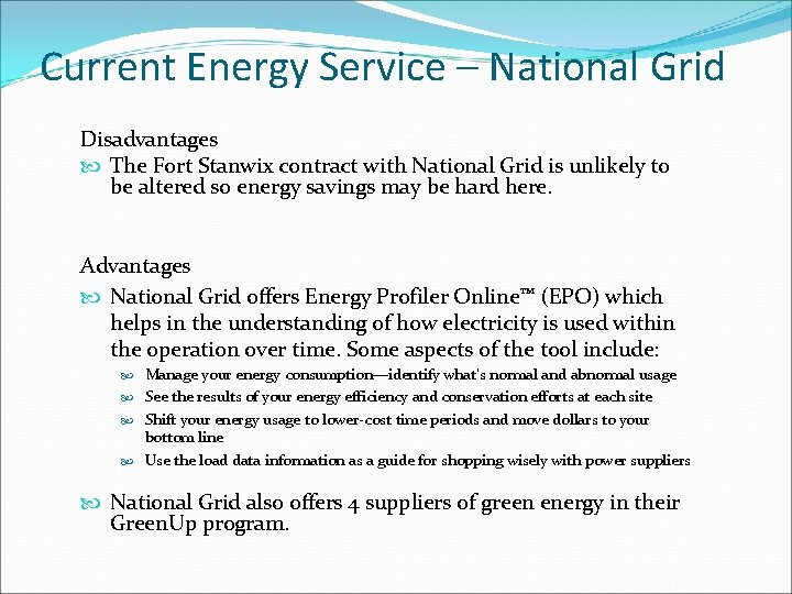Current Energy Service – National Grid Disadvantages The Fort Stanwix contract with National Grid